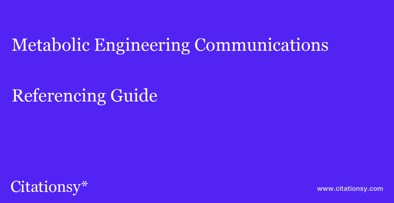 cite Metabolic Engineering Communications  — Referencing Guide